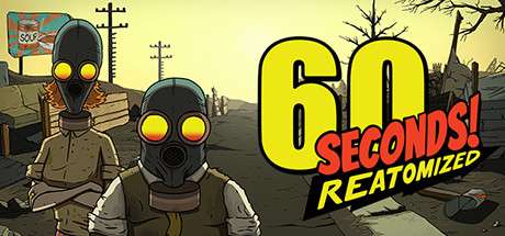 【国区】《60秒！重制版/60 Seconds! Reatomized》v1.1.5.32|容量2.51GB|官方简体中文