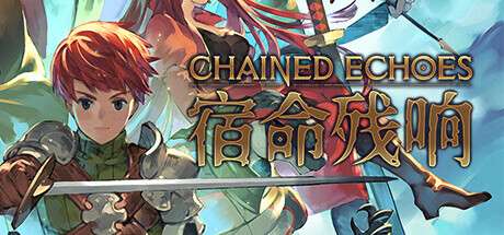 【国区】《宿命残响/锁链回声/连锁回声/Chained Echoes》Build.21147362+艾尔兰特余烬DLC| 官中简体|容量809.41 MB