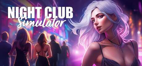 【国区】《夜店模拟器：派对之王 / Night Club Simulator》Build.19513960 +全DLC|中字-国语