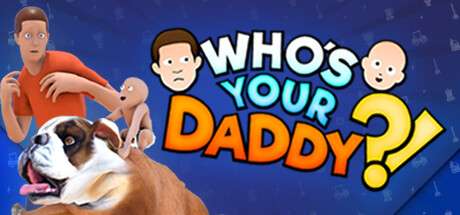 【PC/国区】《谁是你爸爸/Who’s Your Daddy?!》Build.20156495|容量6.51GB|官方简体中文|支持键盘.鼠标.手柄