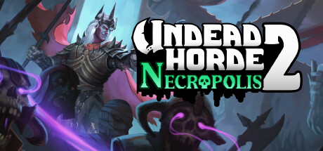 【PC/国区】《不死军团2：大墓地 Undead Horde 2 Necropolis》v1.0.5.1| 官中简体| 容量593MB