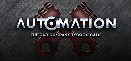 【PC/国区】《自动化：汽车公司大亨 / Automation – The Car Company Tycoon Game Ellisbury》 Build.21232928| 官方中文|容量【40.2G】