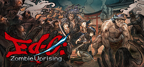【PC/国区】《江户 丧尸崛起/Ed-0.Zombie.Uprising》Build.20236927+全DLC|简体中文|容量18.2G