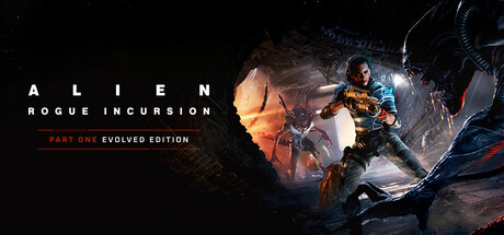 【PC/国区】《异形：盗贼入侵 进化/ Alien: Rogue Incursion Evolved Edition》Build.21805244+全DLC-|官中 |容量20GB