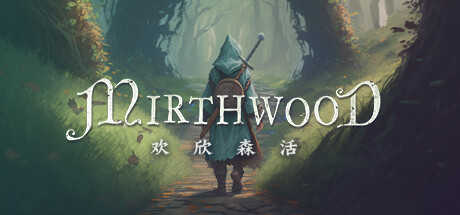 【PC/国区】《欢欣森活 / Mirthwood》-Build 21428503 |官中简体|容量3.06GB