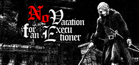 【PC/国区】《刽子手无假期 No Vacation for an Executioner》正式版-v1.21+全DLC|官方简体中文|容量1.76G